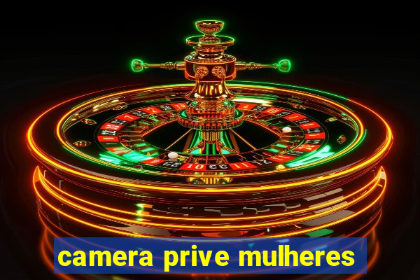 camera prive mulheres